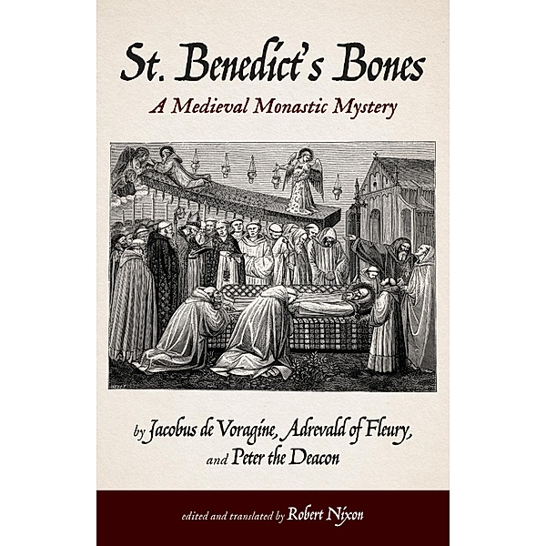 St. Benedict's Bones, Jacobus De Voragine, Adrevald Of Fleury, Peter The Deacon