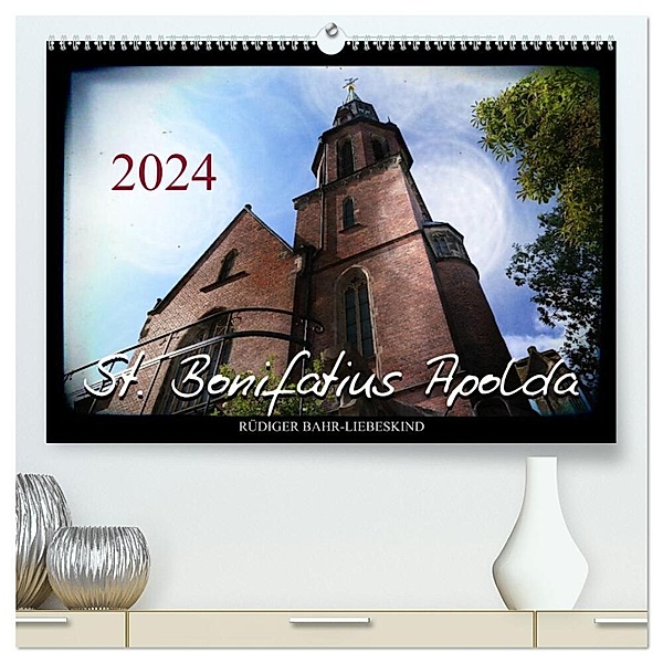 St. Bonifatius Apolda (hochwertiger Premium Wandkalender 2024 DIN A2 quer), Kunstdruck in Hochglanz, Rüdiger Bahr-Liebeskind