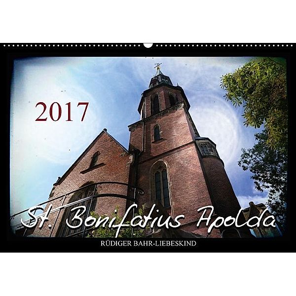 St. Bonifatius Apolda (Wandkalender 2017 DIN A2 quer), Rüdiger Bahr-Liebeskind