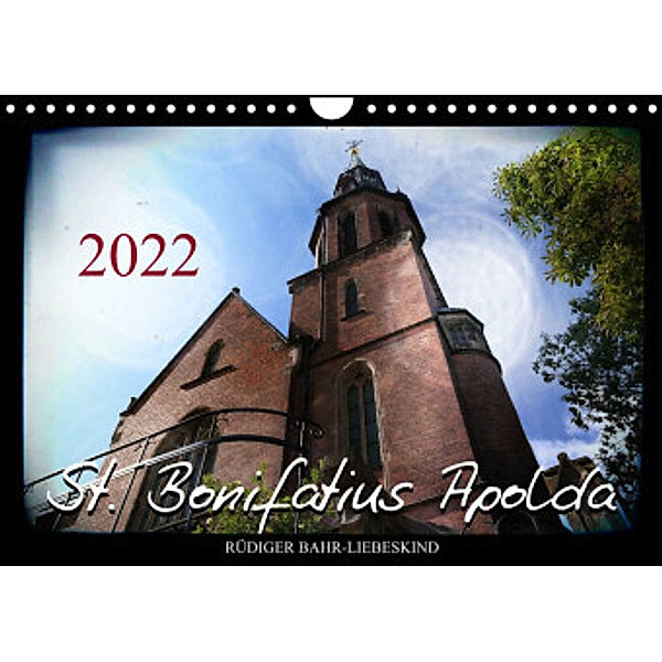 St. Bonifatius Apolda (Wandkalender 2022 DIN A4 quer), Rüdiger Bahr-Liebeskind