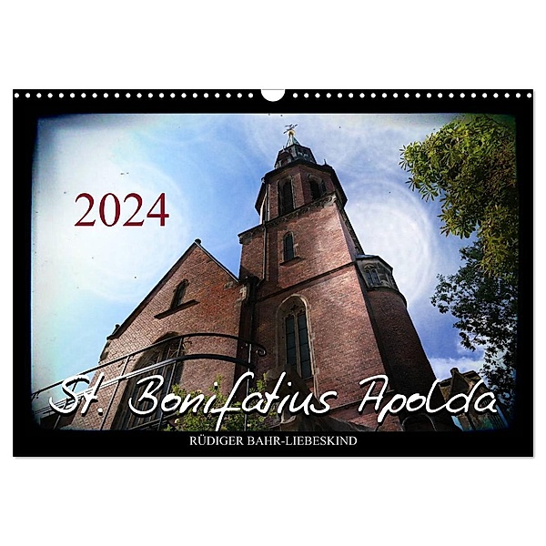 St. Bonifatius Apolda (Wandkalender 2024 DIN A3 quer), CALVENDO Monatskalender, Rüdiger Bahr-Liebeskind