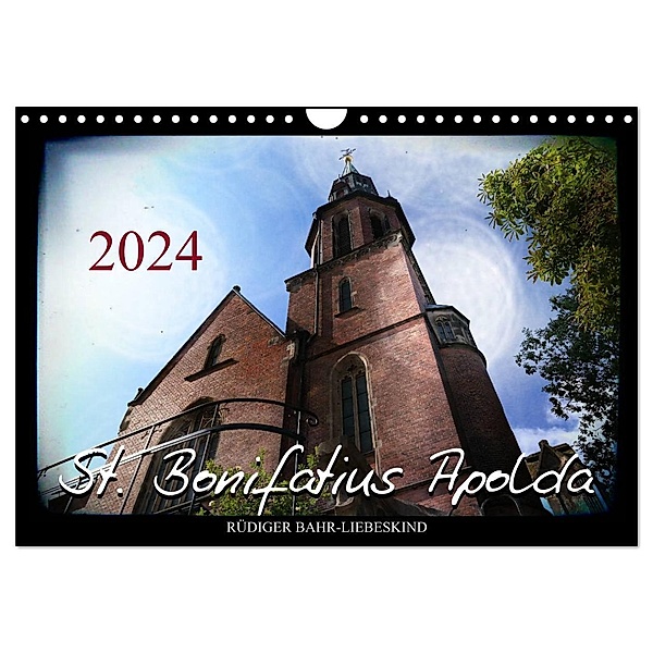 St. Bonifatius Apolda (Wandkalender 2024 DIN A4 quer), CALVENDO Monatskalender, Rüdiger Bahr-Liebeskind
