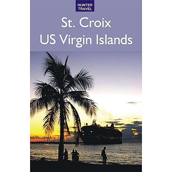 St. Croix, US Virgin Islands 2nd Edition, Lynne Sullivan