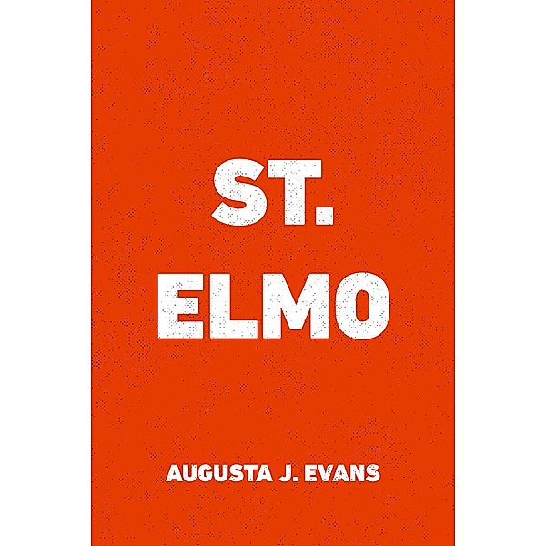 St. Elmo, Augusta J. Evans