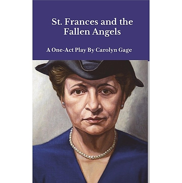 St. Frances and the Fallen Angels, Carolyn Gage