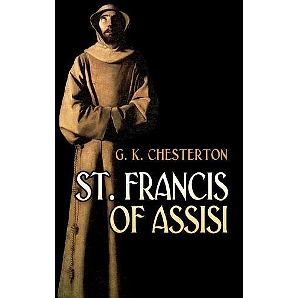 St. Francis of Assisi, G. K. Chesterton