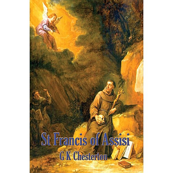 St. Francis of Assisi / Wilder Publications, G. K. Chesterton
