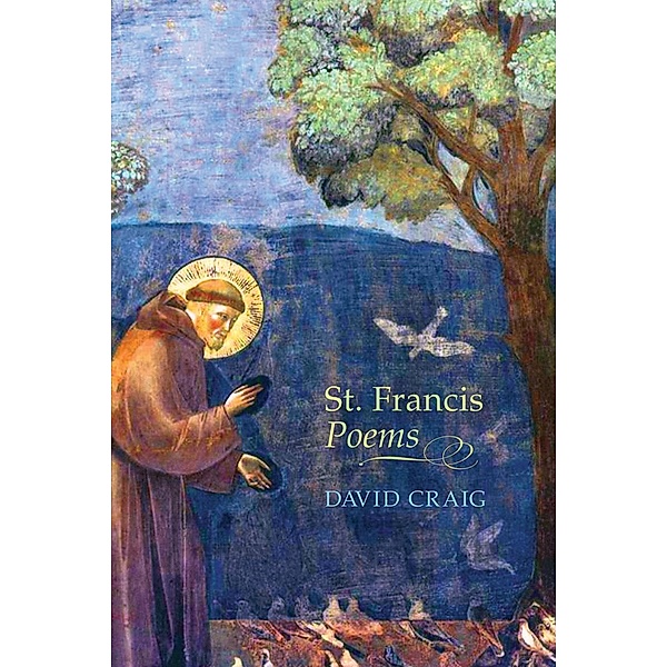 St. Francis Poems, David Craig