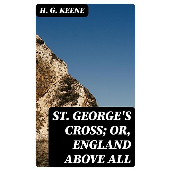 St. George's Cross; Or, England Above All, H. G. Keene