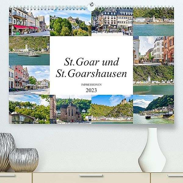 St. Goar und St. Goarshausen Impressionen (Premium, hochwertiger DIN A2 Wandkalender 2023, Kunstdruck in Hochglanz), Dirk Meutzner