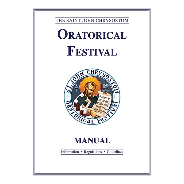 St. John Chrysostom Oratorical Festival Manual, Anton C Vrame