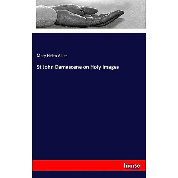St John Damascene on Holy Images, Mary Helen Allies
