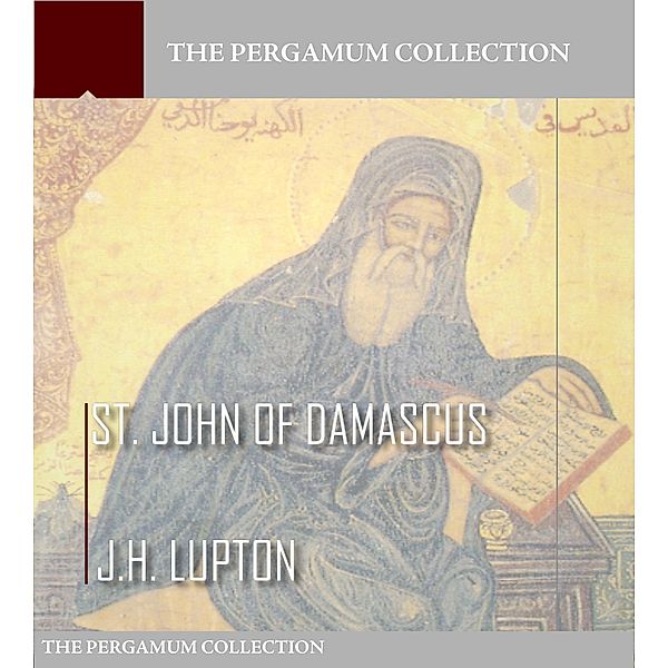 St. John of Damascus, J. H. Lupton