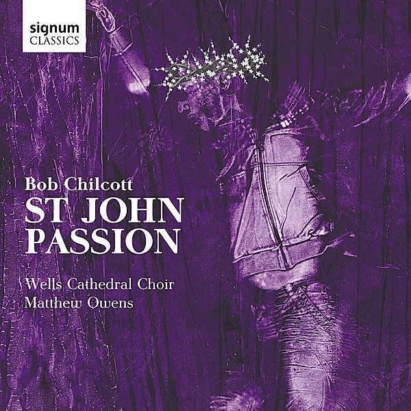 St John Passion, Ashworth, Jeffrey, Owens, Wells Cathedral Choir