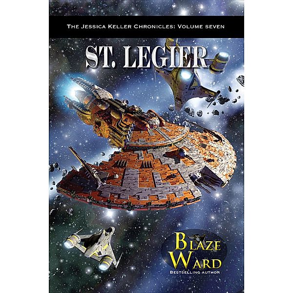 St. Legier (The Jessica Keller Chronicles, #7) / The Jessica Keller Chronicles, Blaze Ward