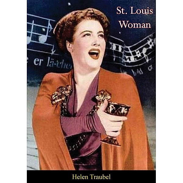 St. Louis Woman, Helen Traubel