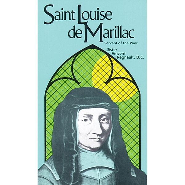 St. Louise de Marillac / TAN Books, D. C. Sr. Vincent Regnault