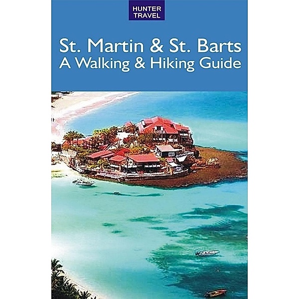 St. Martin & St. Barts: A Walking & Hiking Guide, Leonard Adkins