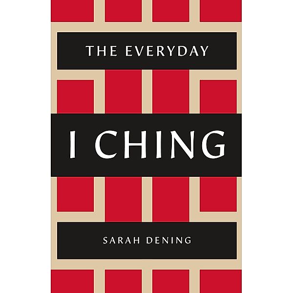 St. Martin's Essentials: The Everyday I Ching, Sarah Dening