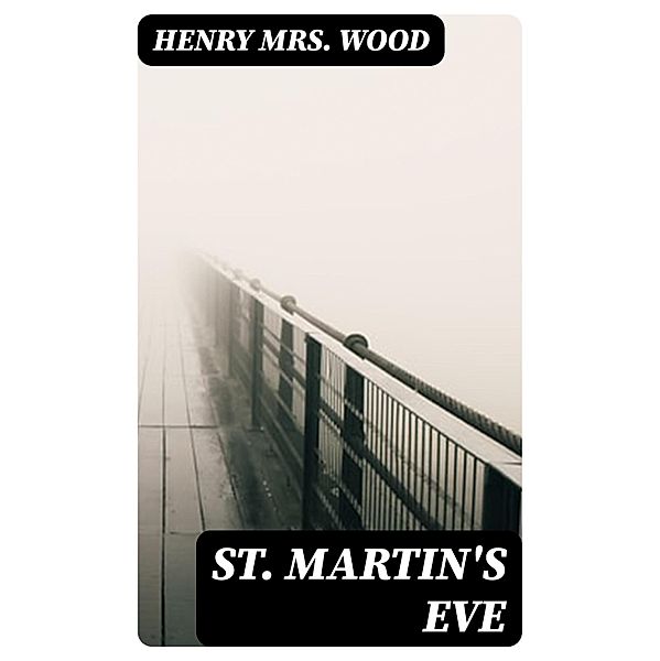 St. Martin's Eve, Henry Wood