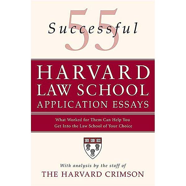 St. Martin's Griffin: 55 Successful Harvard Law School Application Essays