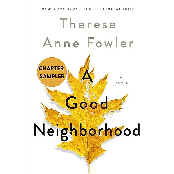 St. Martin's Press: A Good Neighborhood: Chapters 1-3, Therese Anne Fowler