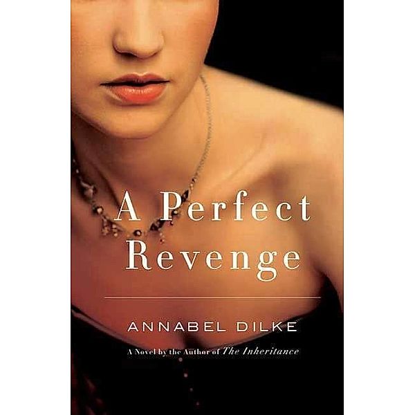 St. Martin's Press: A Perfect Revenge, Annabel Dilke