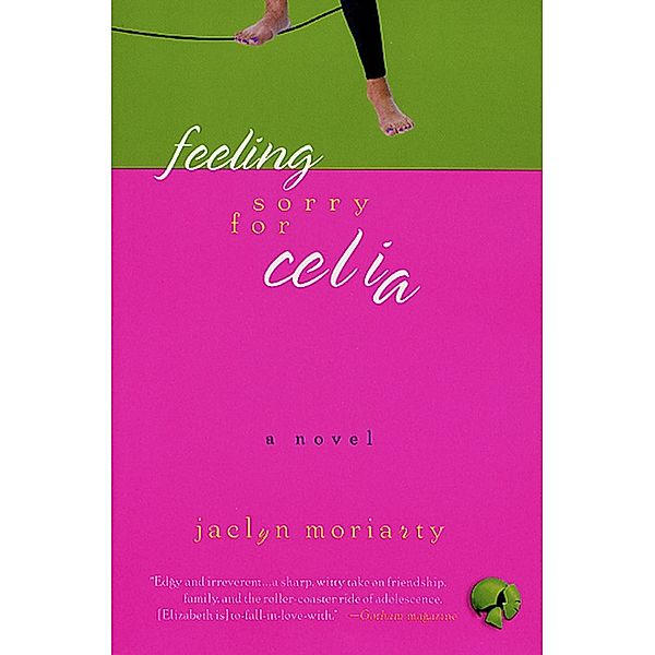 St. Martin's Press: Feeling Sorry for Celia, Jaclyn Moriarty