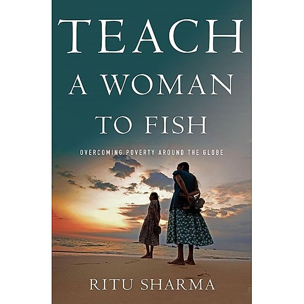 St. Martin's Press: Teach a Woman to Fish, Ritu Sharma