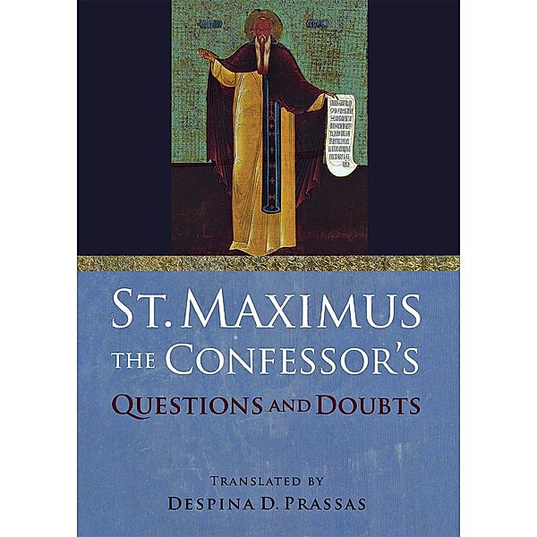 St. Maximus the Confessor's Questions and Doubts / Northern Illinois University Press, Saint Maximus the Confessor