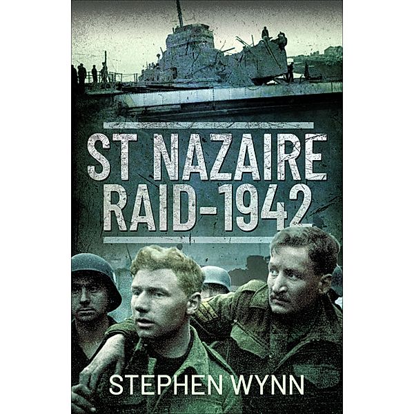 St Nazaire Raid, 1942, Stephen Wynn