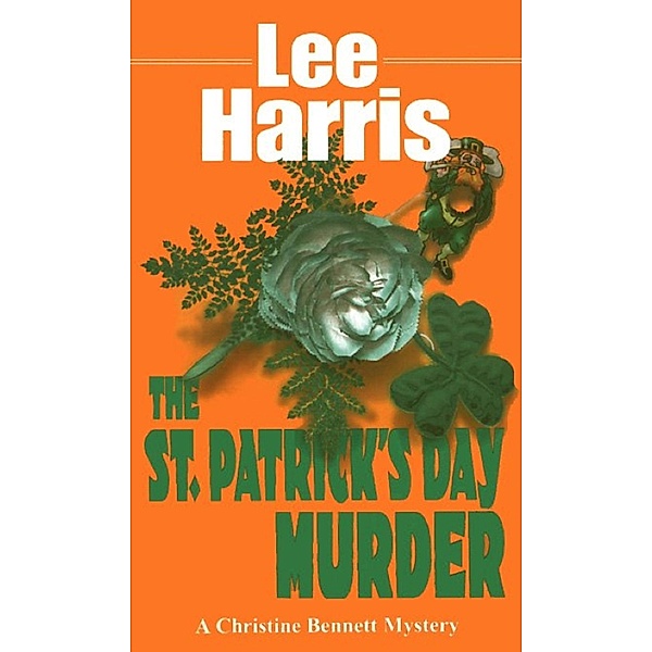 St. Patrick's Day Murder / The Christine Bennett Mysteries Bd.4, Lee Harris