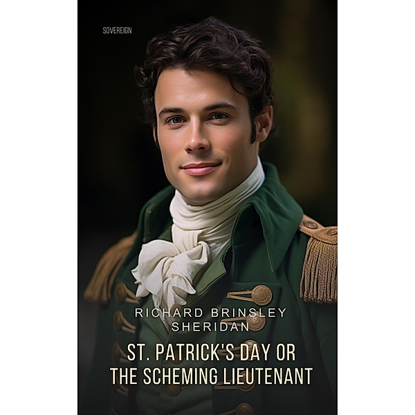 St. Patrick's Day Or The Scheming Lieutenant, Richard Brinsley Sheridan