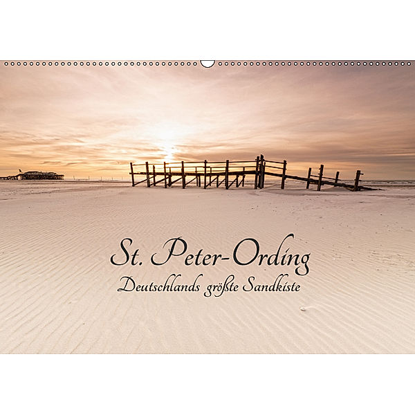 St. Peter-Ording. Deutschlands größte Sandkiste (Wandkalender 2019 DIN A2 quer), Nordbilder Fotografie aus Leidenschaft