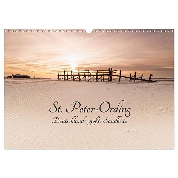 St. Peter-Ording. Deutschlands grösste Sandkiste (Wandkalender 2024 DIN A3 quer), CALVENDO Monatskalender, Nordbilder Fotografie aus Leidenschaft