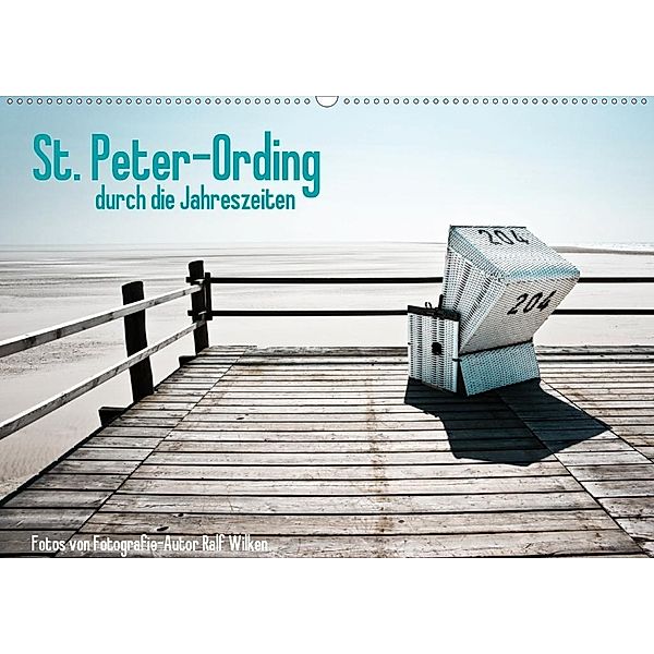St. Peter-Ording durch die Jahreszeiten (Wandkalender 2020 DIN A2 quer), Ralf Wilken