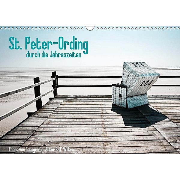 St. Peter-Ording durch die Jahreszeiten (Wandkalender 2021 DIN A3 quer), Ralf Wilken