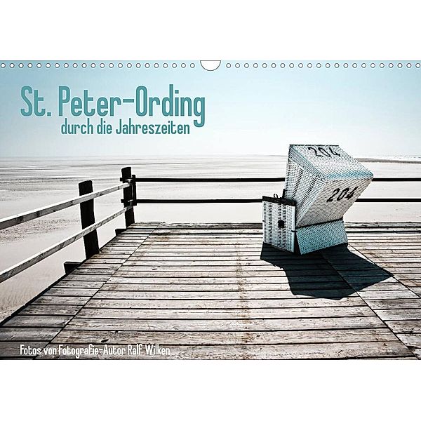 St. Peter-Ording durch die Jahreszeiten (Wandkalender 2023 DIN A3 quer), Ralf Wilken