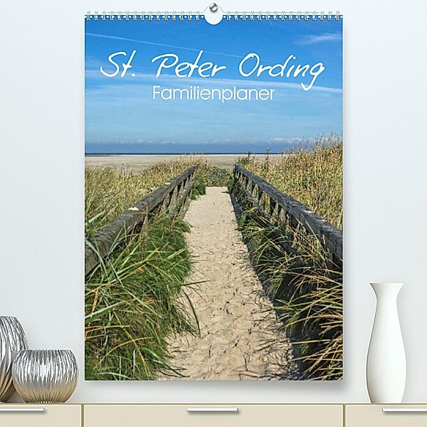 St. Peter Ording Familienplaner (Premium, hochwertiger DIN A2 Wandkalender 2023, Kunstdruck in Hochglanz), Andrea Potratz