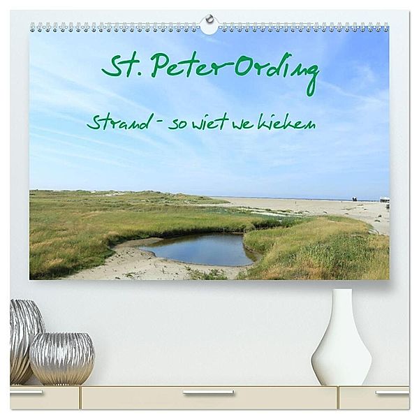 St. Peter-Ording (hochwertiger Premium Wandkalender 2025 DIN A2 quer), Kunstdruck in Hochglanz, Calvendo, Kleverveer