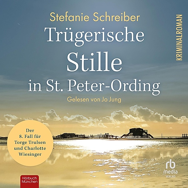 St. Peter-Ording-Krimis - 8 - Trügerische Stille in St. Peter-Ording, Stefanie Schreiber