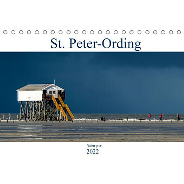 St. Peter-Ording - Natur pur (Tischkalender 2022 DIN A5 quer), Dietmar Blome