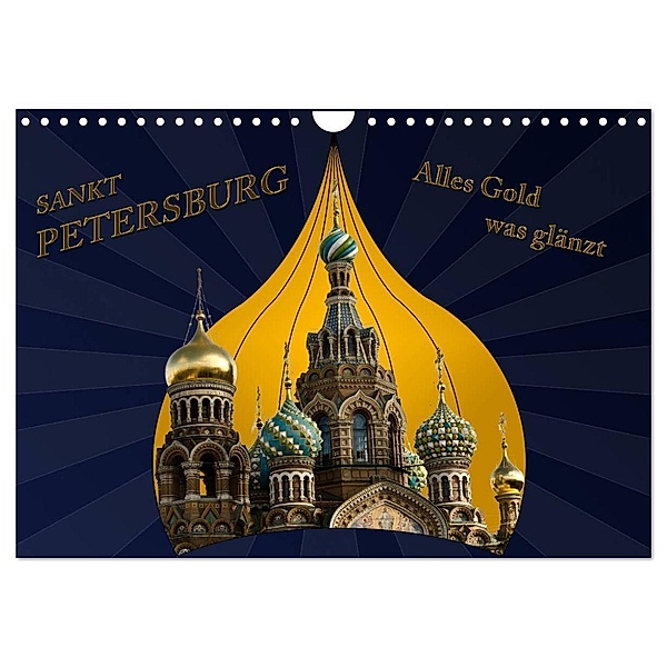 St. Petersburg - Alles Gold was glänzt (Wandkalender 2024 DIN A4 quer), CALVENDO Monatskalender, Hermann Koch