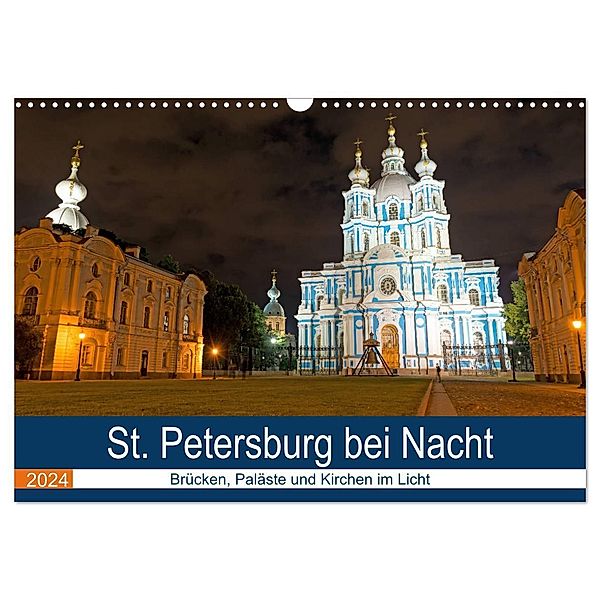 St. Petersburg bei Nacht (Wandkalender 2024 DIN A3 quer), CALVENDO Monatskalender, Borg Enders