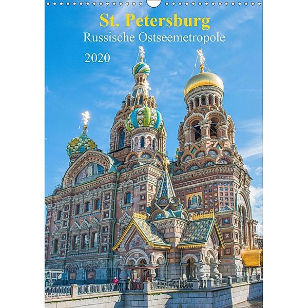St. Petersburg - Russische Ostseemetropole (Wandkalender 2020 DIN A3 hoch)