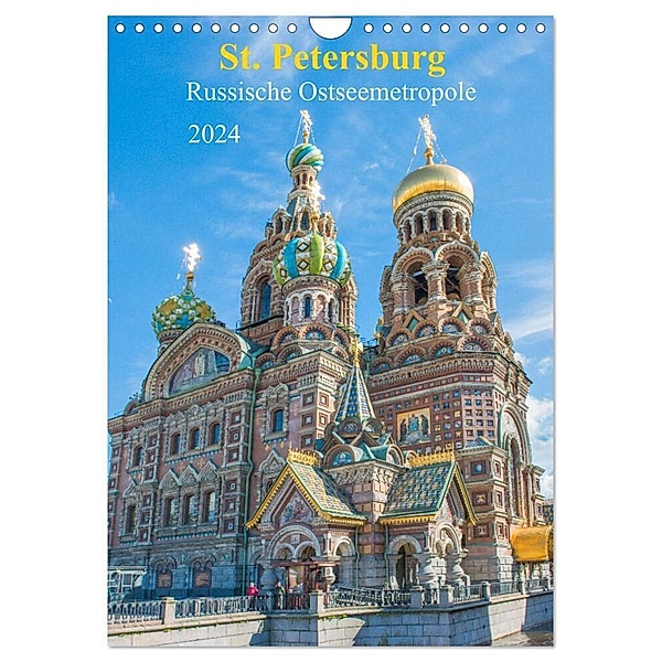 St. Petersburg - Russische Ostseemetropole (Wandkalender 2024 DIN A4 hoch), CALVENDO Monatskalender, pixs:sell