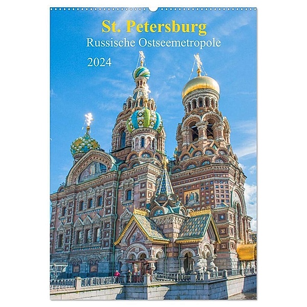 St. Petersburg - Russische Ostseemetropole (Wandkalender 2024 DIN A2 hoch), CALVENDO Monatskalender, pixs:sell