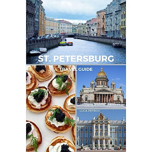 St. Petersburg Travel Guide, Luca Petrov