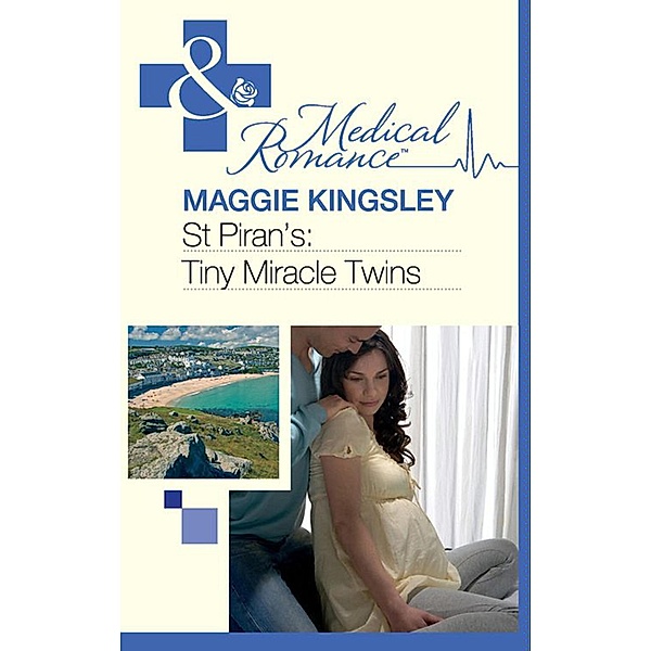 St Piran's: Tiny Miracle Twins (Mills & Boon Medical) (St Piran's Hospital, Book 7), Maggie Kingsley