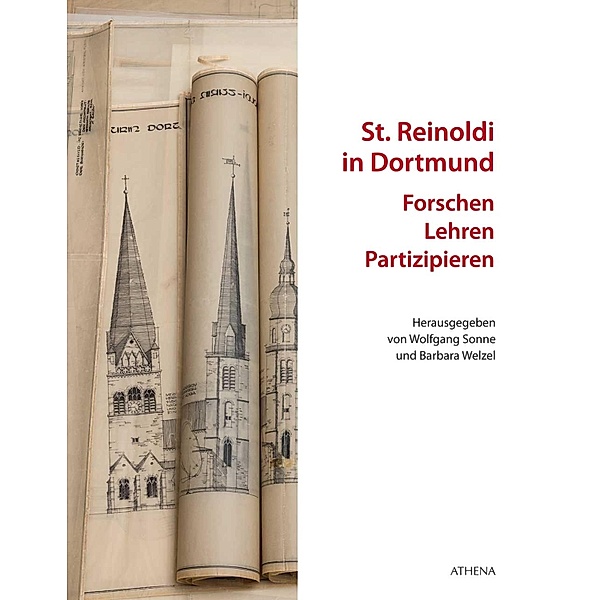 St. Reinoldi in Dortmund: Forschen - Lehren - Partizipieren, Wolfgang Sonne, Barbara Welzel